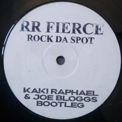 RR Fierce & DMF - Rock Da Spot (Kaki Raphael & Joe Bloggs Bootleg)(Unreleased)