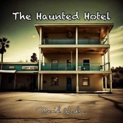 The Haunted Hotel