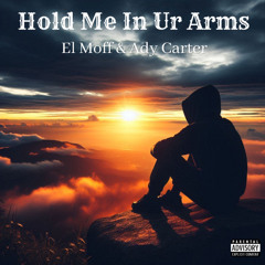 El Moff & Ady Carter-Hold Me In Ur Arms 2021 (FREE DOWNLOAD)