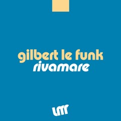 [2023] Gilbert Le Funk - Rivamare