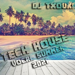 Dj Txouki - Tech House Vocal Summer 2021