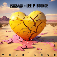 Lee P Bounce Kev B Your Love Free Download