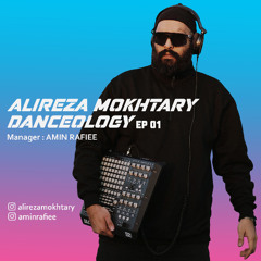 Alireza Mokhtary - Danceology EP 01
