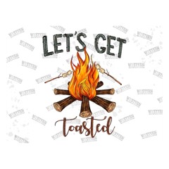 Let's Get Toasted