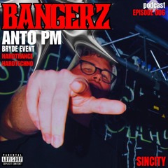 BANGERZ 006 - ANTO PM