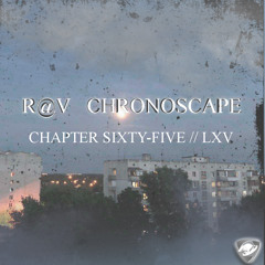 ChronoScape Chapter Sixty-Five // LXV