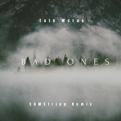 Tate McRae - Bad Ones (SAMString Remix)
