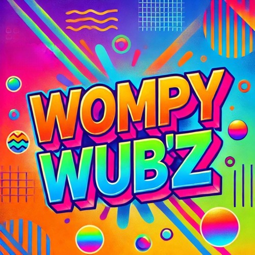 Wompiest Wubz (Part 2)