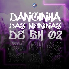 MTG - DANCINHA DAS MENINAS DE BH 02 -  DJ'S NK DA SERRA, LEOZIM 22 E VR SILVA