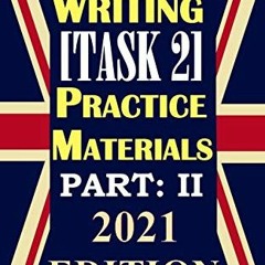 [Free] EBOOK 💝 IELTS Writing [Task 2] Practice Materials, Part: 2: 2021 Updated Edit