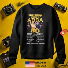 The Show A Tribute To ABBA 50 Years Celebration 1974-2024 Thank You For The Memories All shirt
