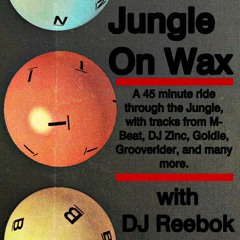 Jungle On Wax With DJ Reebok
