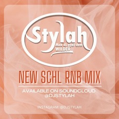 DJ STYLAH NEW SCHL RNB MIX