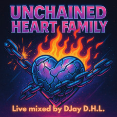 D.H.L. - Unchained Heart Family (DJay Session)