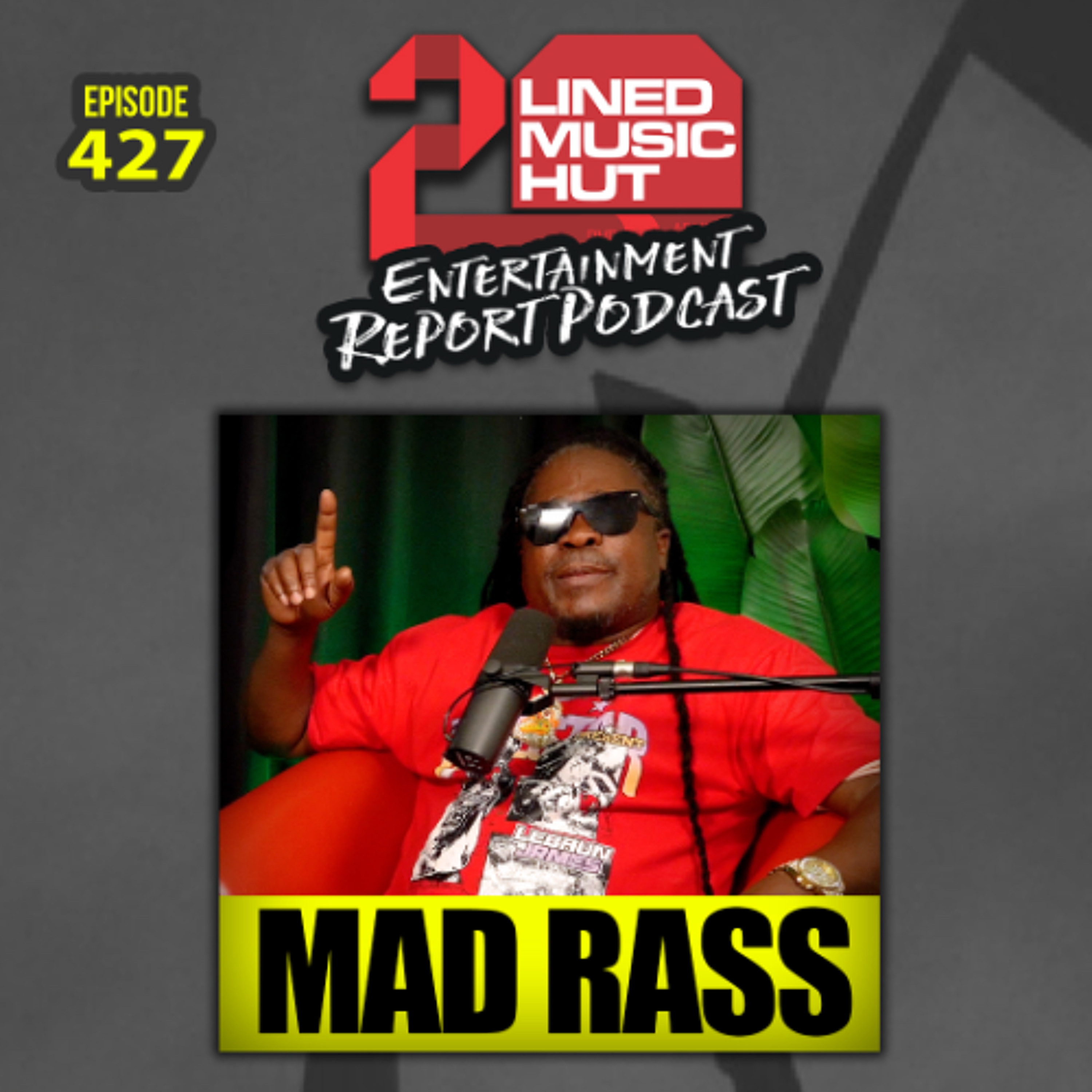 EPISODE #427 MAD RASS UNFILTERED