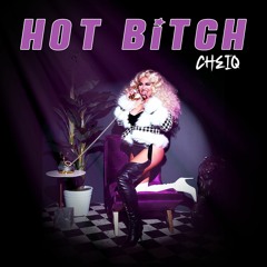 Cheiq - Hot Bitch