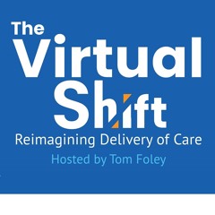 The Virtual Shift: David Bradshaw, Executive Advisor at Water Street Healthcare Partners