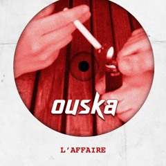 Ouska - L'Affaire