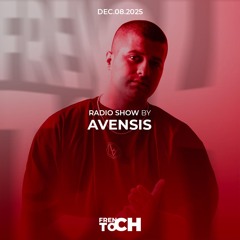 FRENCH TOCH RADIO SHOW BY AVENSIS | DEC.08.2025