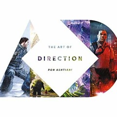 [Read] PDF EBOOK EPUB KINDLE The Art of Direction by  Ron Ashtiani &  Gavin Rothery ✔