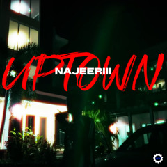 Najeeriii - UPTOWN
