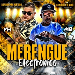 MERENGUE Electronicooo Dj Yonathan Hurtado - Dj Michell Blanco