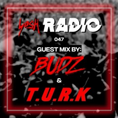 YosH Radio 047 w/ Budz & T.U.R.K