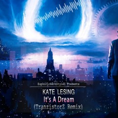 Kate Lesing - It's A Dream (TranzistorZ Remix)