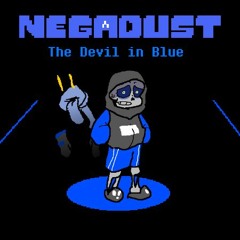 NEGADUST - The Devil in Blue (Snowdin Encounter)