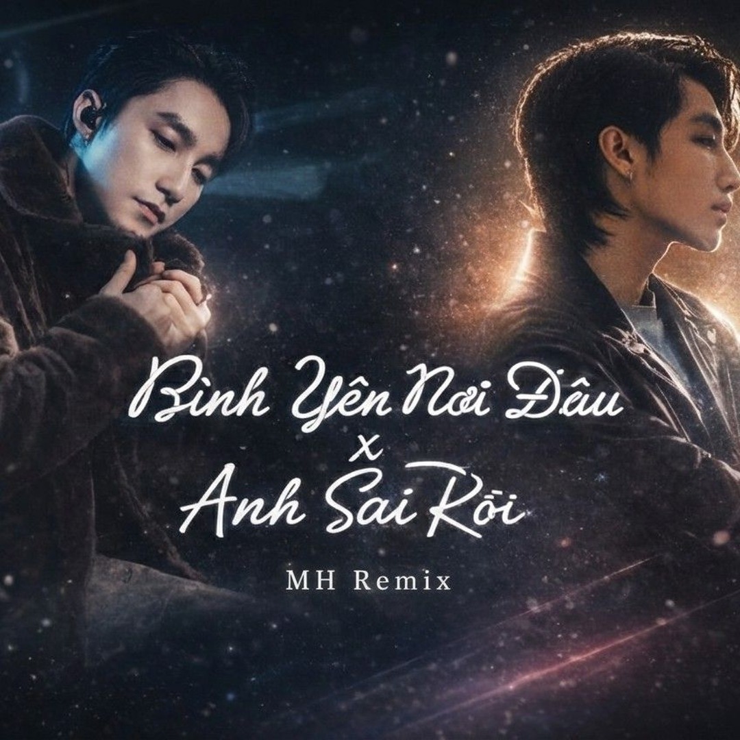 Stream Bình Yên Nơi Đâu - Anh Sai Rồi - TN ( MH Fix ) Remix by Tùng ...