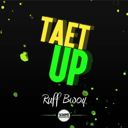 Ruff Bwoy - Taet Up
