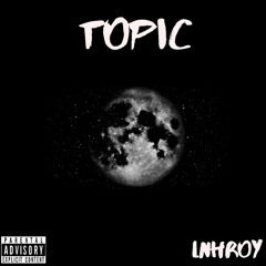 Topic (feat. LNH FLOW)