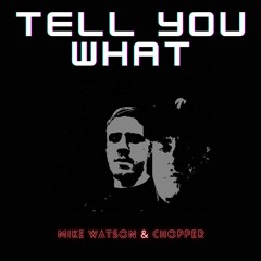 Mike Watson & Chopper - Tell You What