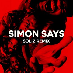 SIMON SAYS X BODY (SOL!Z REMIX)