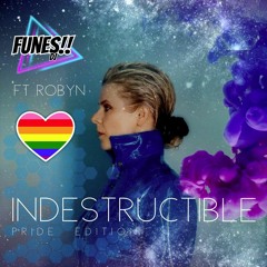 Funes Dj Ft. Robyn - INDESTRUCTIBLE (Tribal Pride RMX)