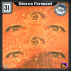Coy Haste Presents - Stereo Ferment Episode 31