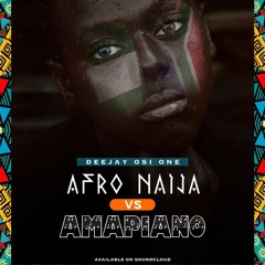AFRO NAIJA VS AMAPIANO PRODUCED BY OSI-ONE