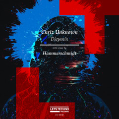 Chriz Unknown - Dicyanin (Hammerschmidt Remix)