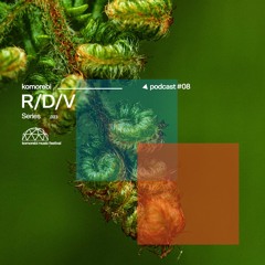 R/D/V |Komorebi Podcast Series #08|