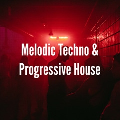 Melodic Techno & Progressive House
