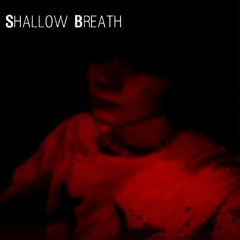 SHALLOW BREATH (PROD.G10CK)