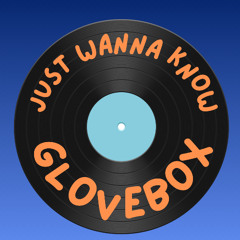 Just Wanna Know