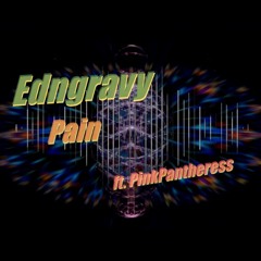 Edngravy - Pain (ft Pink Pantheress)