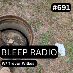 Bleep Radio #691 - Trevor Wilkes [Private Lith Hop Show]