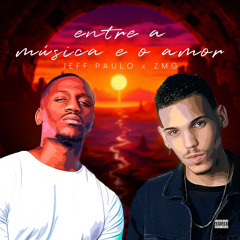 03 Não sei te amar - Jeff Paulo x ZMG (feat. Steevy Flow)