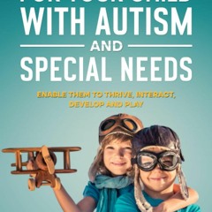 EBOOK 105 Activities for Your Child With Autism and Special Needs: Enable them t