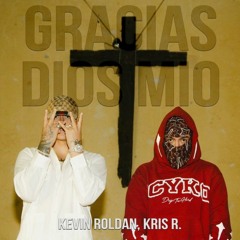 Kris R, Kevin Roldan - GRACIAS DIOS MIO