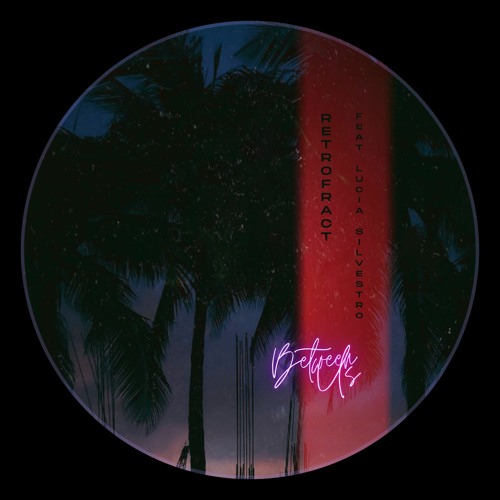 Between Us (feat. Lucia Silvestro)