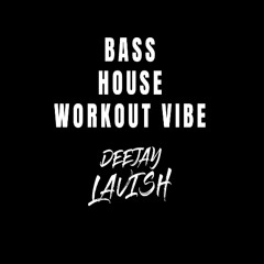 Bass House Workout or Vibe Mix