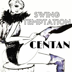 Centan - Swing Temptation (Original Mix)